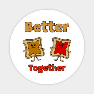 BETTER Together Peanut Butter And Jam Magnet